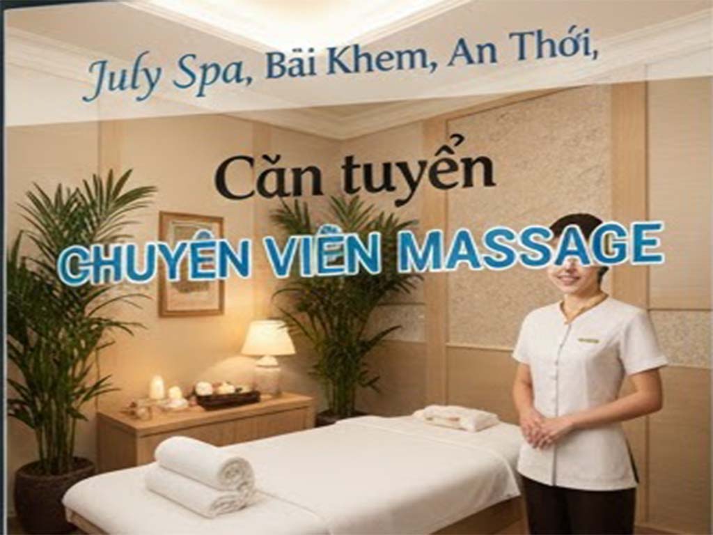 July Spa Bãi Khem Phú Quốc Tuyển Dụng Chuyên Viên Massage Nữ Lương Hấp Dẫn